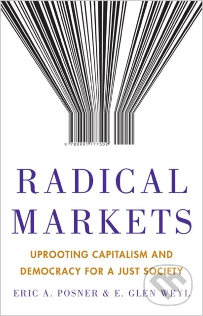 Levně Radical Markets (Uprooting Capitalism and Democracy for a Just Society) - kniha z kategorie Ekonómia