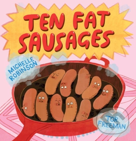 Levně Ten Fat Sausages - Michelle Robinson, Tor Freeman (ilustrácie) - kniha z kategorie Kuchárky