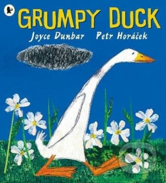 Levně Grumpy Duck - Joyce Dunbar, Petr Horáček (ilustrácie) - kniha z kategorie Rozprávky