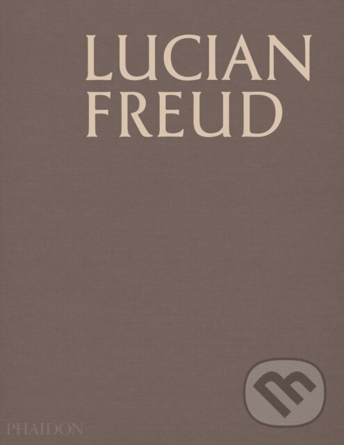 Kniha: Lucian Freud (Martin Gayford). Phaidon, 2018