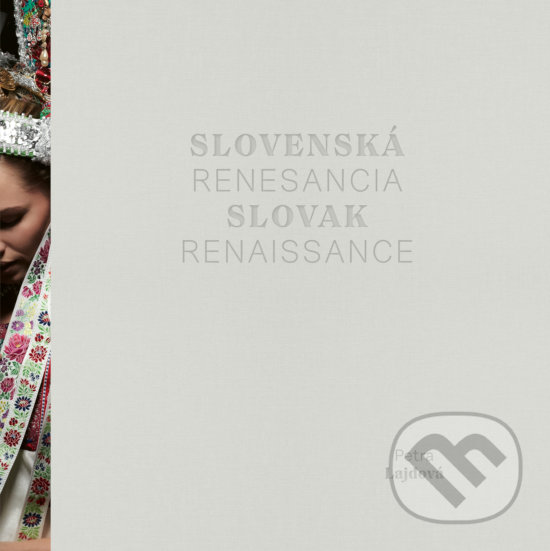 Levně Slovenská renesancia (Slovak renaissance) - Petra Lajdová - kniha z kategorie Fotografie