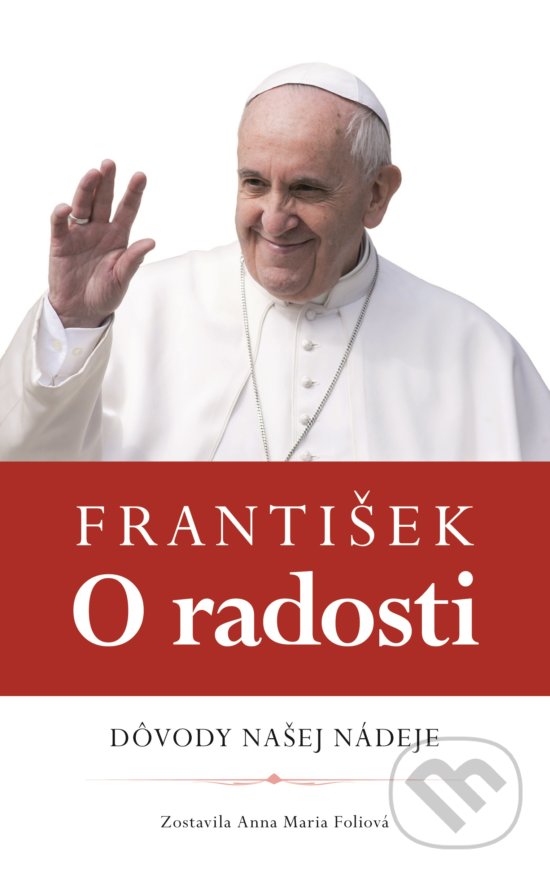 Levně František: O radosti (Dôvody našej nádeje) - Anna Maria Foli - kniha z kategorie Spiritualita