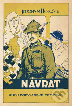 Levně Návrat (Kus legionářské epopeje) - Jeronym Holeček - kniha z kategorie Beletria