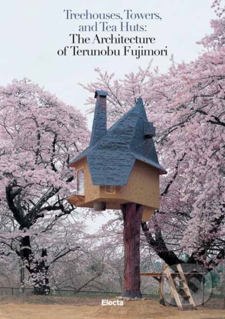 Levně Treehouses, Towers and Tea Huts - Mauro Pierconti - kniha z kategorie Architektúra