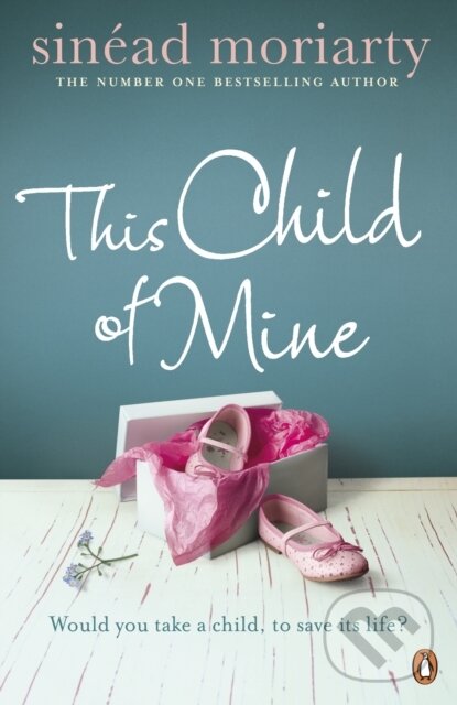 Kniha: This Child of Mine (Sinead Moriarty). Penguin Books, 2005
