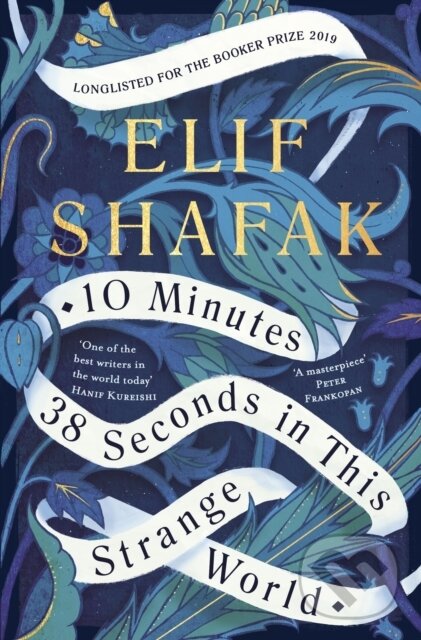10 Minutes 38 Seconds in this Strange World - Elif Shafak, Viking, 2019