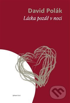 Levně Láska pozdě v noci - David Polák - kniha z kategorie Poézia