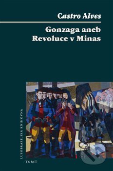 Levně Gonzaga aneb Revoluce v Minas - Carlos Alves - kniha z kategorie Divadlo