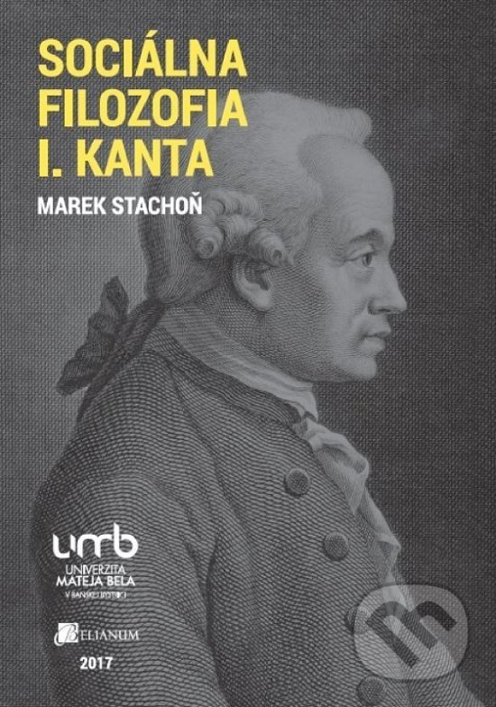 Levně Sociálna filozofia I. Kanta - Marek Stachoň - kniha z kategorie Filozofia