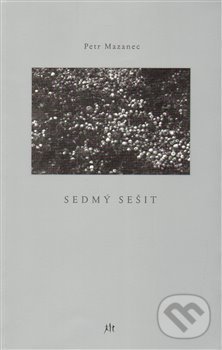 Levně Sedmý sešit - Petr Mazanec - kniha z kategorie Poézia