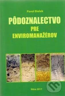 Levně Pôdoznalectvo pre enviromanažérov - Pavol Bielek - kniha z kategorie Technický management