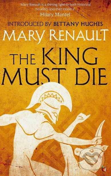 Levně The King Must Die - Mary Renault - kniha z kategorie Spoločenská beletria