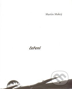 Levně Čeření - Martin Mokrý - kniha z kategorie Poézia