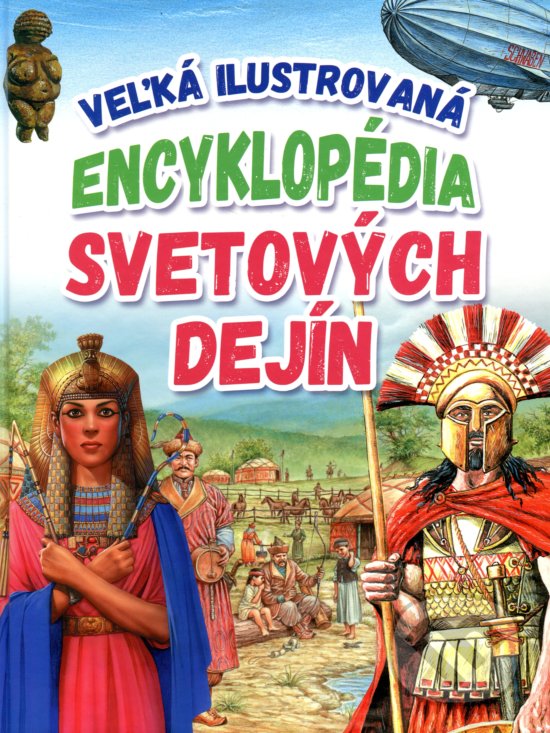 Veľká ilustrovaná encyklopédia svetových dejín - Kolektív autorov, EX book, 2019