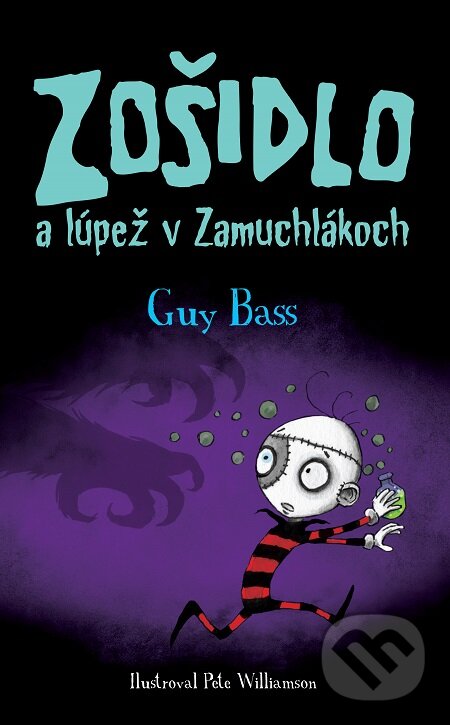 E-kniha: Zošidlo a lúpež v Zamuchlákoch (Guy Bass). Slovart, 2017