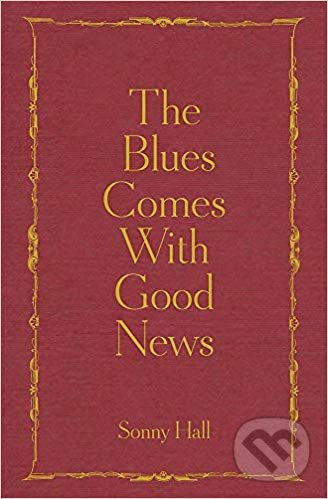 Levně The Blues Comes With Good News - Sonny Hall, Jack Laver (ilustrácie) - kniha z kategorie Poézia