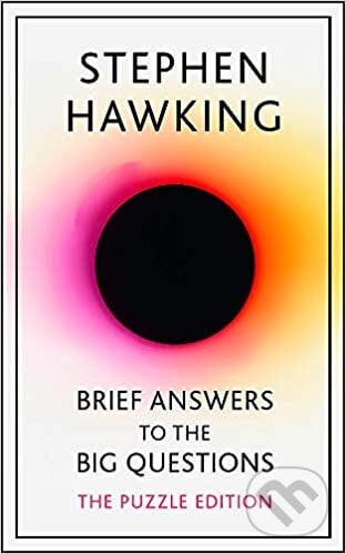 Brief Answers to the Big Questions - Stephen Hawking, John Murray, 2019