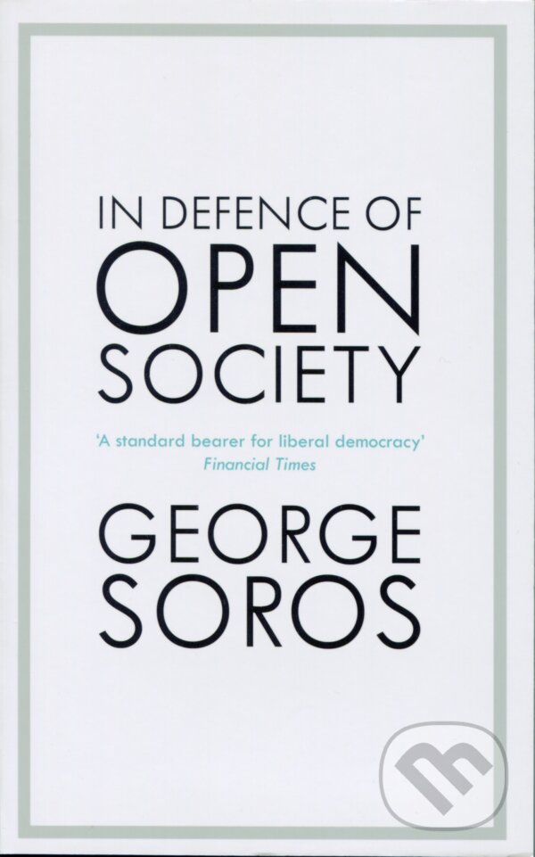 In Defence of Open Society - George Soros, John Murray, 2019