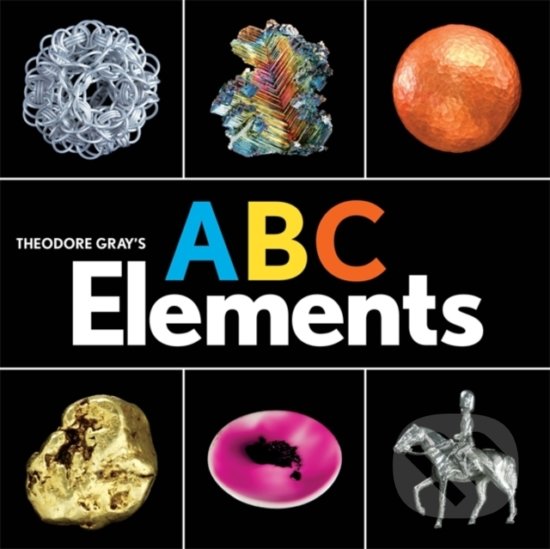 Levně Theodore Grays ABC Elements - Theodore Gray - kniha z kategorie Naučné knihy
