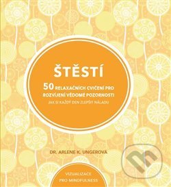 Levně Štěstí (50 relaxačních cvičení pro rozvíjení vědomé pozornosti) - kniha z kategorie Spiritualita