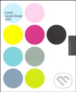 Levně Czech Grand Design 2007 (Ročenka českého designu / The yearbook for Czech design) - kniha z kategorie Grafický dizajn