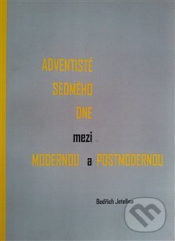 Levně Adventisté sedmého dne mezi modernou a postmodernou - kniha z kategorie Teológia