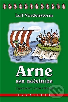 Levně Arne, syn náčelníka (Vyprávění z časů vikingů) - Leif Nordenstorm - kniha z kategorie Beletria