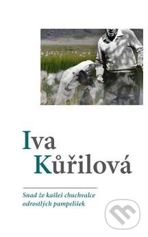 Levně Snad že kašleš chuchvalce odrostlých pampelišek - Pavel Jestřáb, Iva Kůřilová - kniha z kategorie Poézia