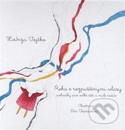 Řeka s rozpuštěnými vlasy - Honza Vojtko, Knihy na klíč, 2016