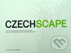Levně Czechscape (portrét současné české krajinářské architektury/portrait of contemporary Czech landscape architecture) - kniha z kategorie Mestská…