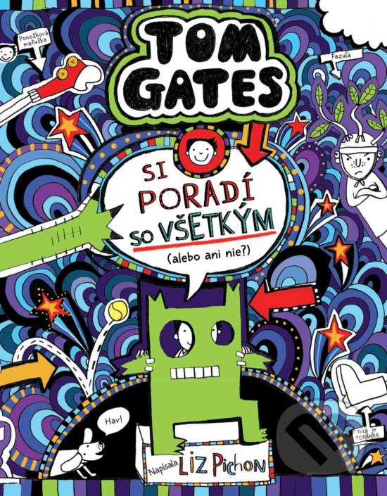 Levně Tom Gates si poradí so všetkým (alebo ani nie?) - Liz Pichon - kniha z kategorie Beletria