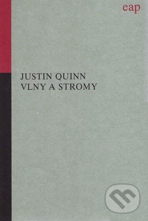 Levně Vlny a stromy - Justin Quinn - kniha z kategorie Beletria