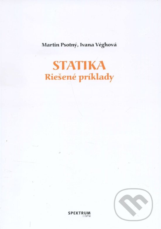 Levně Statika (Riešené príklady) - Martin Psotný - kniha z kategorie Vysoké školy