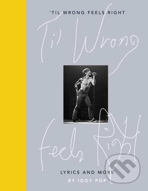 Til Wrong Feels Right - Iggy Pop, Viking, 2019
