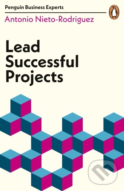 Levně Lead Successful Projects - Antonio Nieto-Rodriguez - kniha z kategorie Podnikanie
