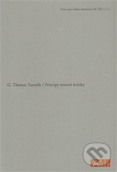 Levně Principy textové kritiky - G. Thomas Tanselle - kniha z kategorie Beletria