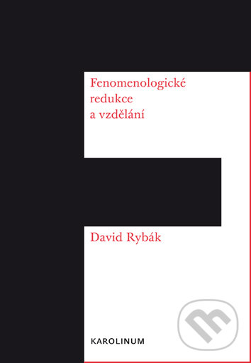 Levně Fenomenologické redukce a vzdělání - David Rybák - kniha z kategorie Filozofia