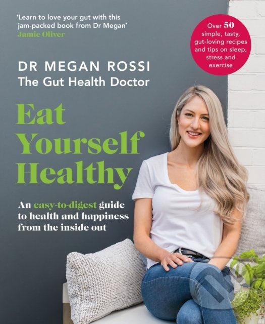Eat Yourself Healthy - Dr. Megan Rossi, Penguin Books, 2019