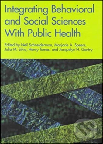 Kniha: Integrating Behavioral and Social Sciences with Public Health (American Psychological Association). American Psychological Association, 2000