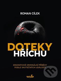 Levně Doteky hříchu (Dramatické kriminální příběhy podle skutečných událostí) - kniha z kategorie Detektívky
