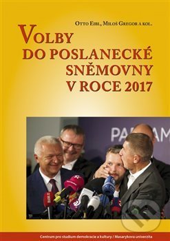 Levně Volby do Poslanecké sněmovny 2017 - Miloš Gregor, Otto Eibl - kniha z kategorie História