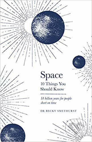 Levně Space (10 Things You Should Know) - Becky Smethurst - kniha z kategorie Kozmológia