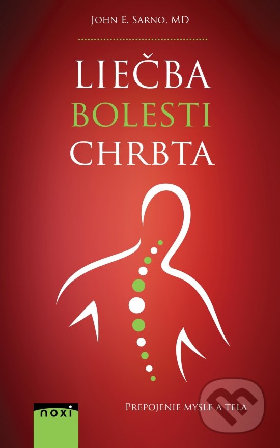 Liečba bolesti chrbta - John E. Sarno, NOXI, 2019