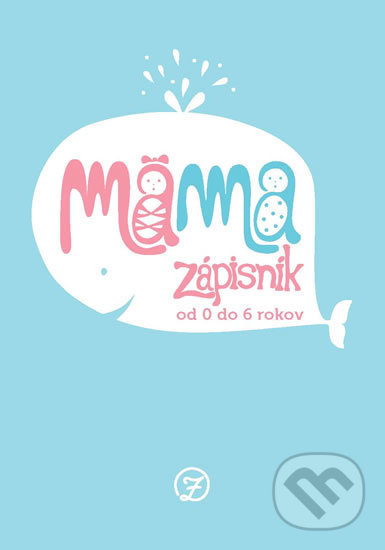 Levně Mama - Zápisník od 0 do 6 rokov - Veronika Gmiterko - kniha z kategorie Vzťahy a rodina