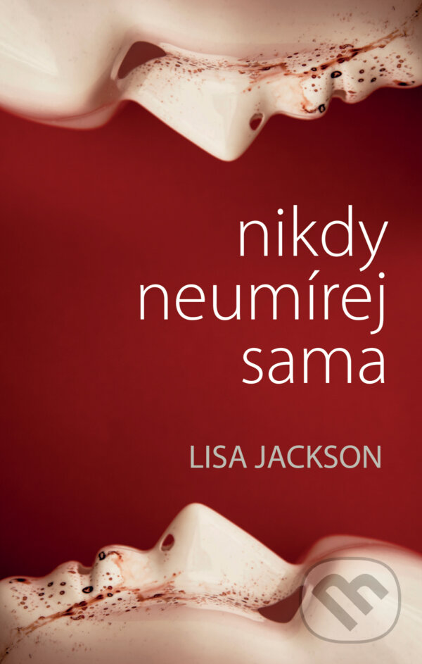E-kniha: Nikdy neumírej sama (Lisa Jackson). Domino, 2016