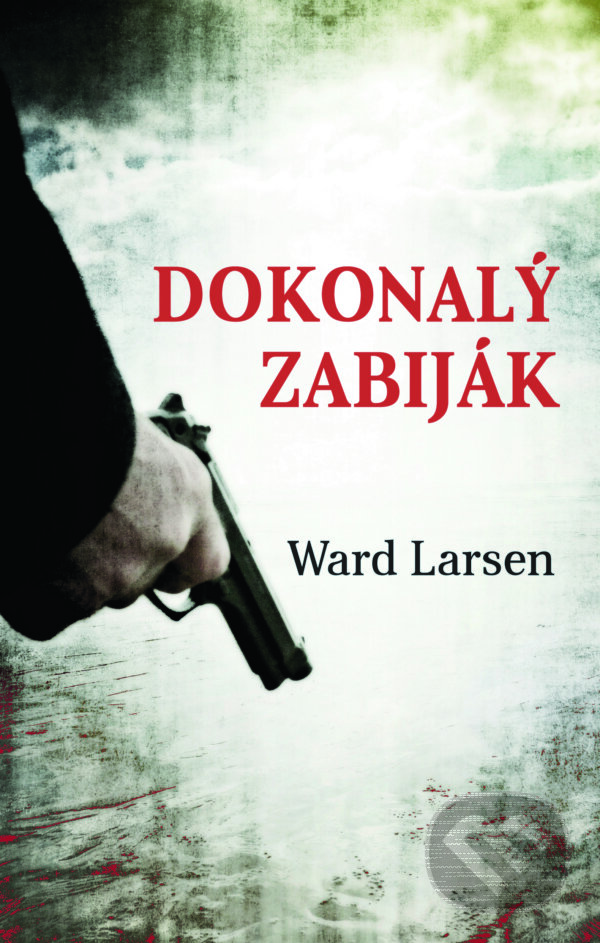 E-kniha: Dokonalý zabiják (Ward Larsen). Domino, 2017