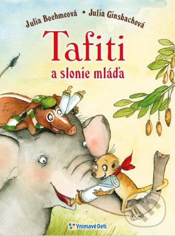 Levně Tafiti a slonie mláďa - Julia Boehme, Julia Ginsbach - kniha z kategorie Beletria