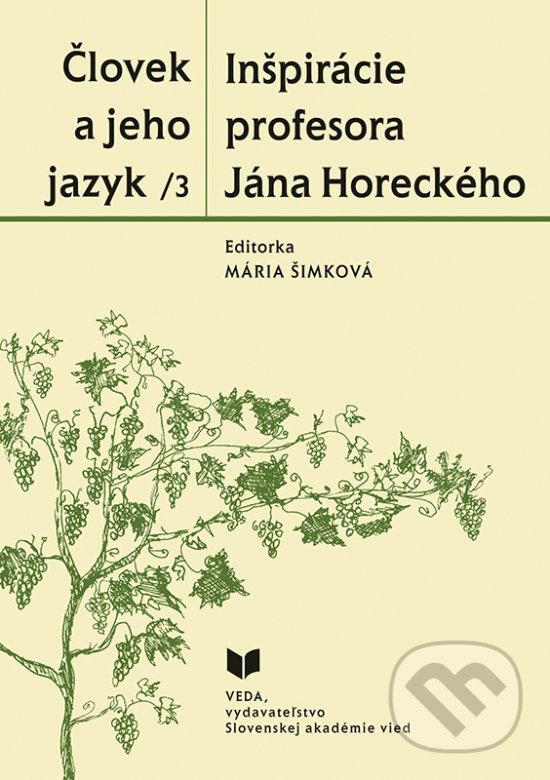 Levně Človek a jeho jazyk 3 - Inšpirácie profesora Jána Horeckého - kniha z kategorie Jazyková antropológia