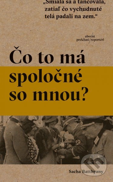 Čo to má spoločné so mnou? - Sacha Batthyany, Absynt, 2019