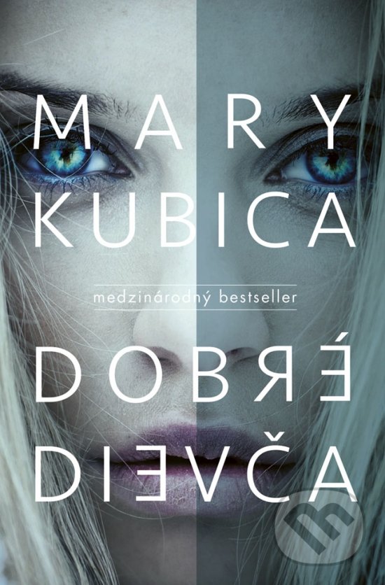 Dobré dievča - Mary Kubica, Slovenský spisovateľ, 2019